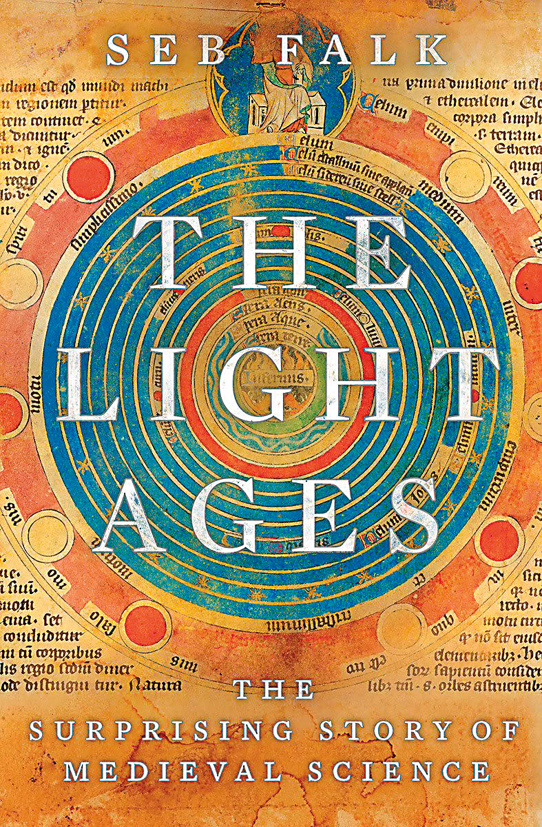 The Light Ages: The Surprising Story of Medieval Science