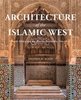 Architecture of the Islamic West: North Africa and the Iberian Peninsula, 700–1800