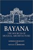 Bayana: The Sources of Mughal Architecture