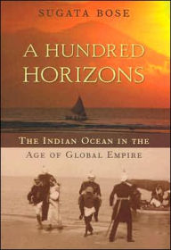 A Hundred Horizons: The Indian Ocean in the Age of Global Empire