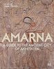 Amarna: A Guide to the Ancient City of Akhetaten