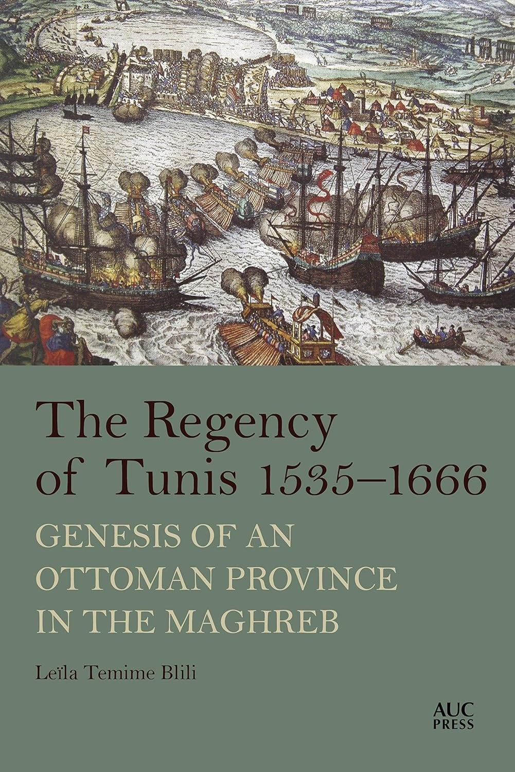 The Regency of Tunis 1535–1666: Genesis of an Ottoman Province in the Maghreb