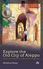 Explore the Old City of Aleppo: Come with Tamim to a World Heritage Site 