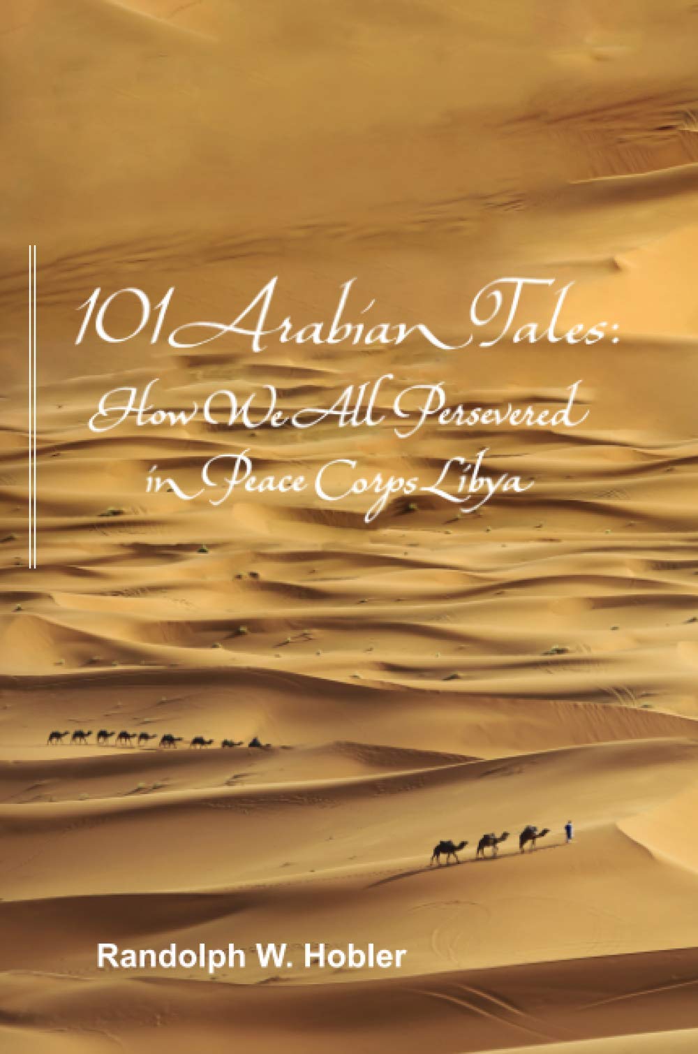 101 Arabian Tales: How We All Persevered in Peace Corps Libya