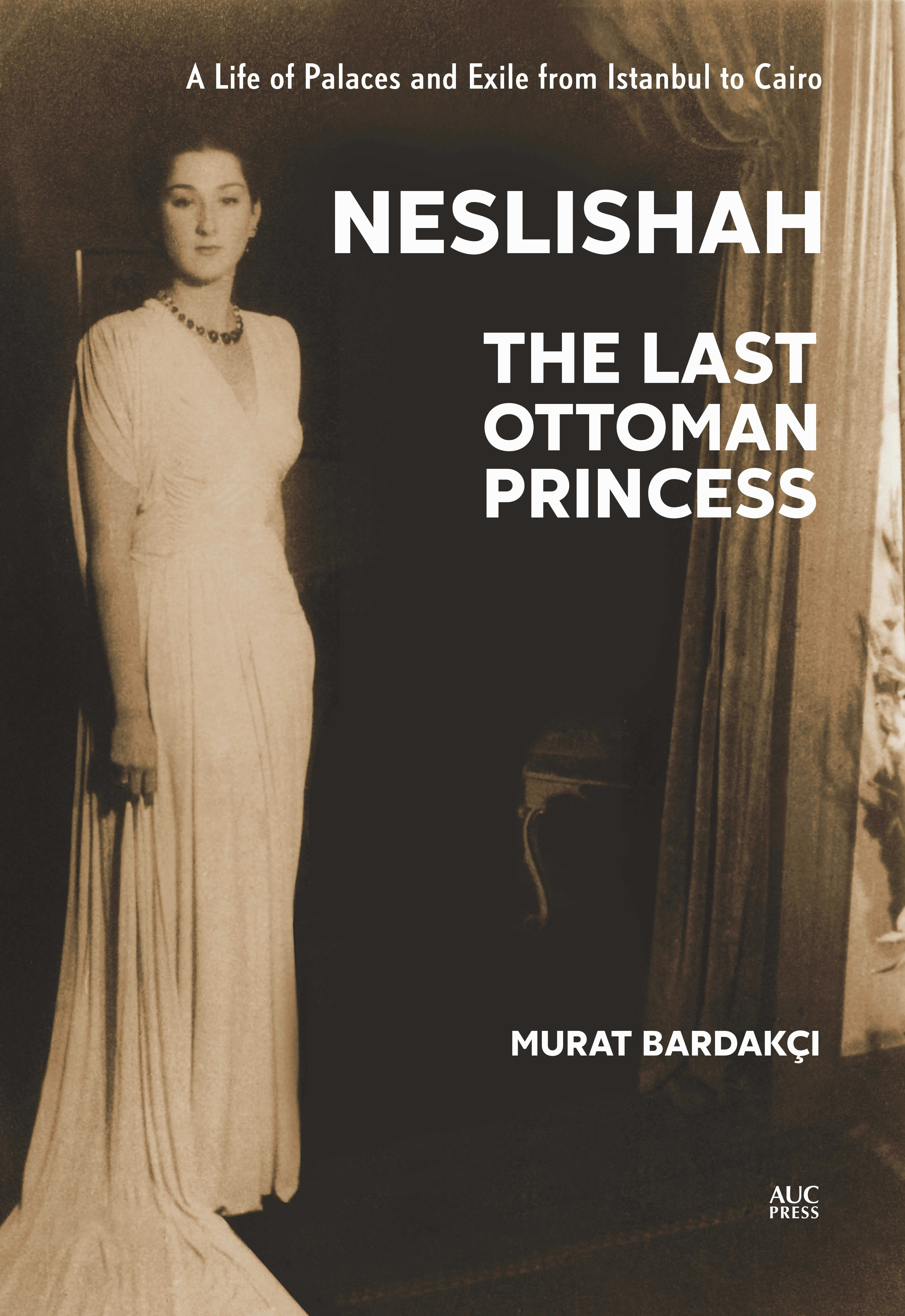 Neslishah: The Last Ottoman Princess