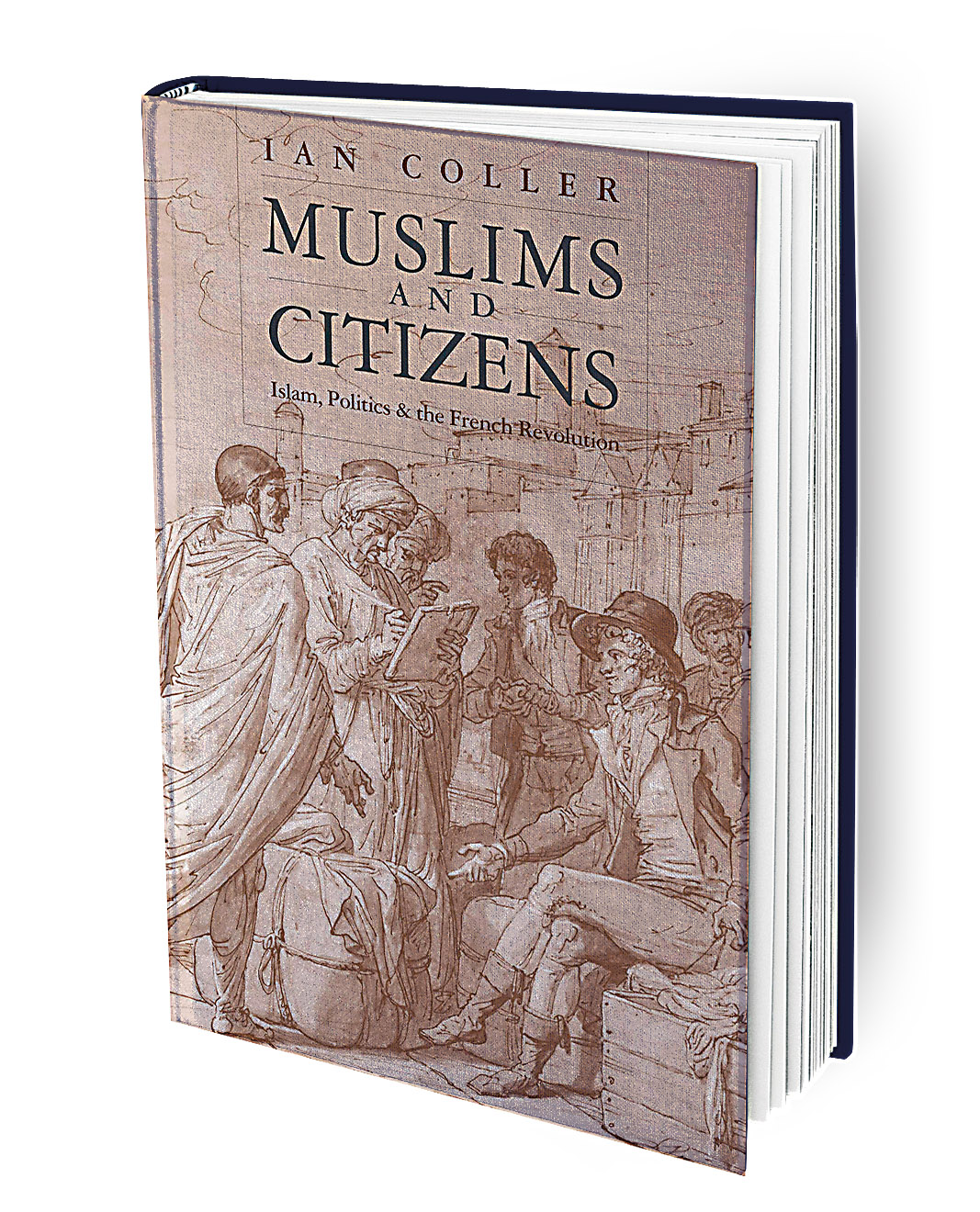 Muslims and Citizens: Islam, Politics and the French Revolution