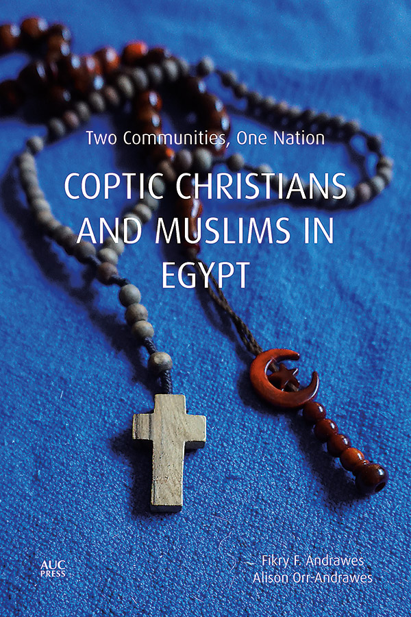 Coptic Christians and Muslims in Egypt: Two Communities, One Nation
