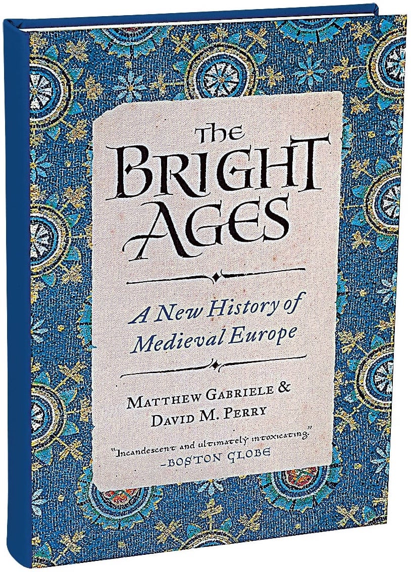 The Bright Ages: A New History of Medieval Europe