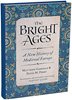 The Bright Ages: A New History of Medieval Europe