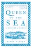 Queen of the Sea: A History of Lisbon