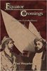 Equator Crossings: Travelogue Extraordinary