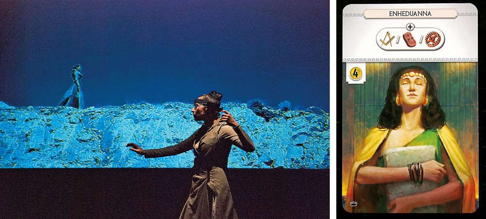 Because of her known positions as a princess, a high priestess and a poet&mdash;and perhaps the world&rsquo;s earliest-known author to be attributed by name&mdash;Enheduanna inspires creative works across a variety of media, including, at <b>left</b>, &lsquo;<i>Enheduanna &ndash; A Manifesto of Falling&rsquo; / Live Brain-Computer </i><i>Cinema Performance</i> featuring actress Anastasia Katsinavaki at CCA: Centre for Contemporary Arts Glasgow, in July 2015, and a character card in the strategy game 7 Wonders, <b>right</b>.