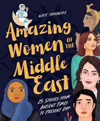 Amazing Women of the Middle East: 25 Stories From Ancient Times to Present Day
Wafa' Tarnowska.
Crocodile Books, 2020.